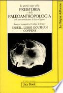 Le grandi tappe della preistoria e della paleoantropologia