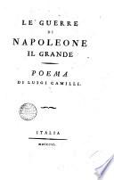 Le guerre di Napoleone il Grande. Poema di Luigi Camilli