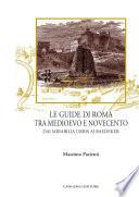 Le guide di Roma tra medioevo e novecento