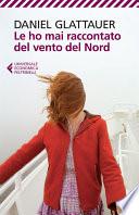 Le ho mai raccontato del vento del Nord