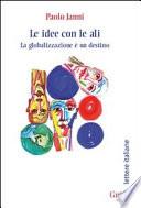 Le idee con le ali. La globalizzazione è un destino