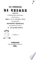 Le imprese di Cesare dipinte in undici quadri a buon fresco in una sala dell'I. e R. Palazzo Pitti dal professore Giuseppe Bezzuoli ed illustrate dal di lui amico I. Giampieri