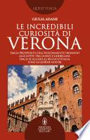 Le incredibili curiosità di Verona