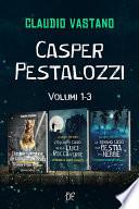 Le Indagini di Casper Pestalozzi - Volumi 1-3