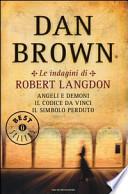Le indagini di Robert Langdon: Angeli e demoni-Il Codice da Vinci-Il simbolo perduto