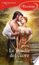 Le insidie del cuore (I Romanzi Passione)
