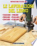 Le lavorazioni del legno