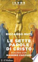 Le Le sette parole di Cristo. Dialogo con Massimo Cacciari