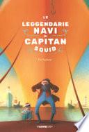 Le leggendarie navi di capitan Squid