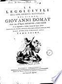 Le leggi civili nel lor ordine naturale del signor Giovanni Domat colle note de' signori Berroyer e Chevalier e col supplemento a ciascun articolo del signor Jouy traduzione dal francese, arricchita delle osservazioni sul diritto del regno dall'avvocato Vincenzo Aloj. Tomo primo [-sesto]
