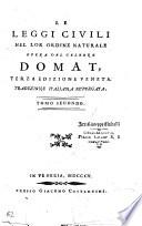 Le leggi civili nel lor ordine naturale. Opera del celebre Domat, terza edizione veneta traduzione italiana repurgata. Tomo primo -decimo]