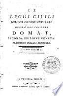 Le leggi civili nel lor ordine naturale opera del celebre Domat. Tomo primo [-decimo]