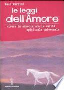 Le leggi dell'amore. Vivere in armonia con la verità spirituale universale