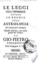 Le leggi dell'impossibile ovvero Le regole dell'astrologia per rintracciare l'avvenire esposte alla luce, per disinganno de' creduli da Gio. Pietro Pinamonti della Compagnia di Giesù