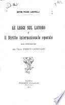 Le leggi sul lavoro e il diritto internazionale operaio con prefazione del prof. Enrico Catellani