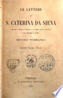 Le lettere di S. Caterina da Siena ridotte a miglior lezione, e in ordine nuovo disposte con proemio e note