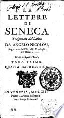 Le lettere di Seneca trasportate dal latino da Angelo Nicolosi, segretario dell'eccelso Conseglio de' dieci. Divise in quattro tomi, Tomo primo [-quarto]