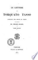 Le lettere di Torquato Tasso disposte per ordine di tempo ed illustrate da Cesare Guasti