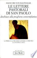 Le lettere pastorali di san Paolo dischiuse alla preghiera contemplativa. La prima e la seconda Lettera a Timoteo, la Lettera a Tito