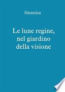 Le lune regine, nel giardino della visione