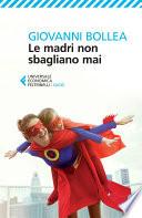 Le madri non sbagliano mai