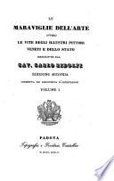 Le Maraviglie dell'arte ovvero le vite degli illustri pittori Veneti e dello Stato. Ed. II. corr. ed arricchita d'annotazioni