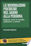 Le menomazioni psichiche nel danno alla persona. Diagnosi, nesso di causalità, valutazione. La perizia