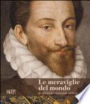 Le meraviglie del mondo. Le collezioni di Carlo Emanuele I di Savoia