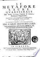 Le metafore sacre quaresimale del padre Lorenzo Vannini di Lucca, predicator cappuccino. Con le tauole consuete ..