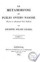 Le metamorfosi di Publio Ovidio Nasone recate in altrettanti versi italiani da Giuseppe Solari ex-reg. Tomo 1. °- 3.!