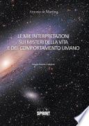 Le mie interpretazioni sui misteri della vita e del comportamento umano