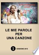 LE MIE PAROLE PER UNA CANZONE