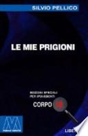 Le mie prigioni. Ediz. per ipovedenti