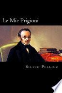 Le Mie Prigioni (Italian Edition)