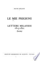 Le mie prigioni, Lettere milanesi 1815-1821
