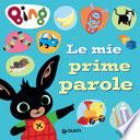 Le mie prime parole. Bing. Ediz. a colori