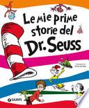 Le mie prime storie del Dr. Seuss. Ediz. a colori