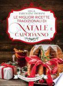 Le migliori ricette tradizionali di Natale e Capodanno