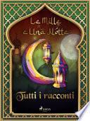 Le Mille e Una Notte: tutti i racconti