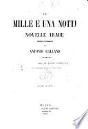 Le mille e una notti novelle arabe tradotte in francese da Antonio Galland