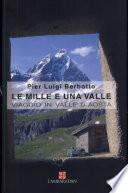 Le mille e una valle. Viaggio in Valle d'Aosta