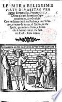 Le mirabilissime virtu di Maestro Venturino Bergamasco, Protomedico, e dotto in ogni Scientia [in verse].