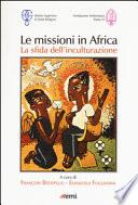 Le missioni in Africa. La sfida dell'inculturazione