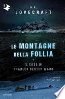 Le montagne della follia e Il caso di Charles Dexter Ward
