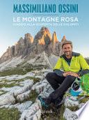 Le montagne rosa. Viaggio alla scoperta delle Dolomiti. Ediz. illustrata