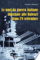 Le navi da guerra italiane internate alle Baleari dopo l'8 settembre