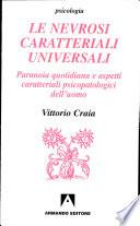Le nevrosi caratteriali universali. Paranoia quotidiana e aspetti caratteriali psicopatologici dell'uomo