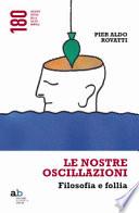 Le nostre oscillazioni. Filosofia e follia