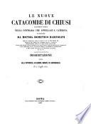 Le nouve Catacombe di Chiusi recentemente scoperte nella contradache appellasi S. Caterina