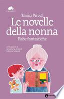 Le novelle della nonna. Fiabe fantastiche